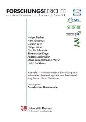 InBeNeFa: Verbundvorhaben: Entwicklung einer industriellen Bereitstellungskette von Brennnesseljungpflanzen bis zur Nesselfaser - Fischer, Holger, and Gusovius, Hans, and Rdel, Philipp