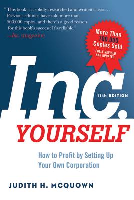 Inc. Yourself: How to Profit by Setting Up Your Own Corporation - McQuown, Judith