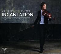 Incantation - Virgil Boutellis-Taft (violin); Royal Philharmonic Orchestra; Jac van Steen (conductor)