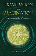 Incarnation and Imagination: A Christian Ethic of Ingenuity