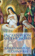 Incarnation of the Word - Athanasius of Alexandria