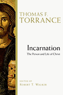 Incarnation: The Person and Life of Christ