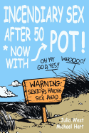 Incendiary Sex After 50 *now... with Pot!