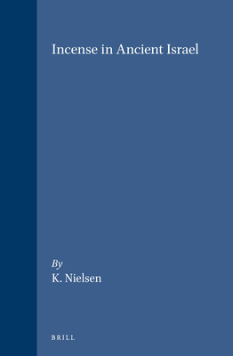 Incense in Ancient Israel - Nielsen, K