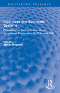 Incentives and Economic Systems: Proceedings of the Eighth Arne Ryde Symposium, Frostavallen, 26-27 August 1985