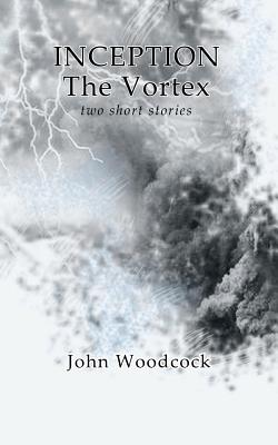 Inception & the Vortex - Woodcock, John