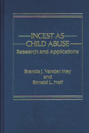 Incest as Child Abuse: Research and Applications