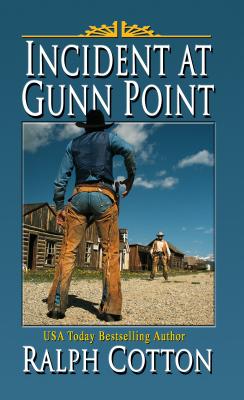 Incident at Gunn Point - Cotton, Ralph W