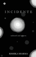 Incidente: Unheard and Unseen