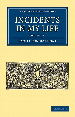 Incidents in My Life: Second Series - Home, Daniel Dunglas