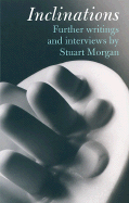 Inclinations: Further Writing and Interviews by Stuart Morgan - Morgan, Stuart, and Hunt, Ian (Editor), and Aliaga, Juan (Afterword by)
