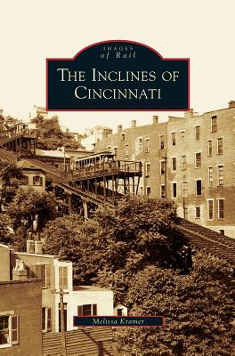 Inclines of Cincinnati - Kramer, Melissa