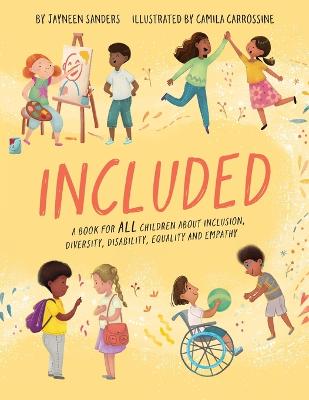Included: A book for all children about inclusion, diversity, disability, equality and empathy - Sanders, Jayneen