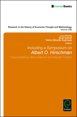 Including a Symposium on Albert O. Hirschman - Fiorito, Luca (Editor), and Scheall, Scott (Editor), and Suprinyak, Carlos Eduardo (Editor)