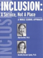 Inclusion: a Service, Not a Place: A Whole School Approach - Gartner, William, and Lipsky, Dorothy Kerzner