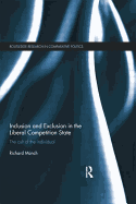 Inclusion and Exclusion in the Liberal Competition State: The Cult of the Individual