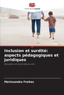 Inclusion et surdit?: aspects p?dagogiques et juridiques