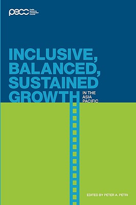 Inclusive, Balanced, Sustained Growth in the Asia-Pacific - Petri, Peter A. (Editor)