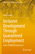 Inclusive Development Through Guaranteed Employment: India's Mgnrega Experiences