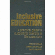 Inclusive Education: A Practical Guide to Supporting Diversity in the Classroom - Deppeler, Joanne, and Harvey, David, and Loreman, Tim