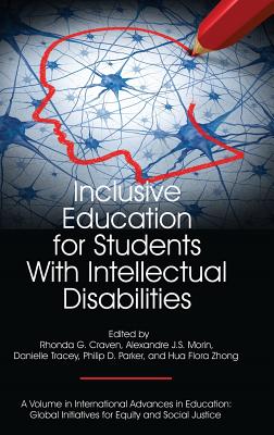 Inclusive Education for Students with Intellectual Disabilities (HC) - Craven, Rhonda G (Editor), and Morin, Alexandre J S (Editor), and Tracey, Danielle (Editor)