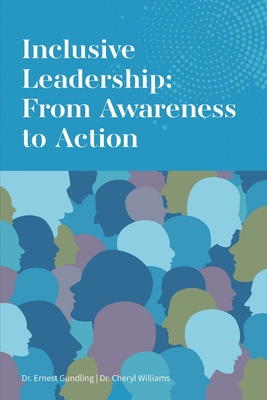 Inclusive Leadership: From Awareness to Action - Williams, Cheryl, and Gundling, Ernest