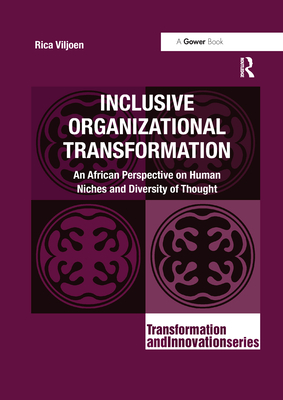 Inclusive Organizational Transformation: An African Perspective on Human Niches and Diversity of Thought - Viljoen, Rica