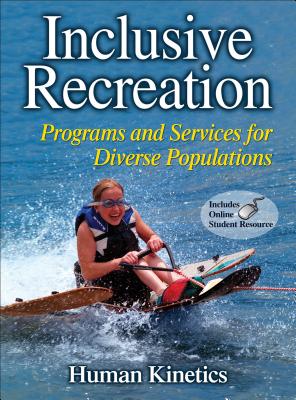 Inclusive Recreation: Programs and Services for Diverse Populations - Human Kinetics