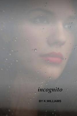 Incognito - Williams, K