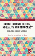 Income Redistribution, Inequality and Democracy: A Political Economy Approach