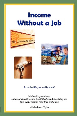 Income Without a Job - Anthony, Michael Jay, and Taylor, Barbara J