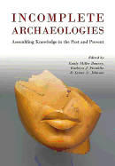 Incomplete Archaeologies