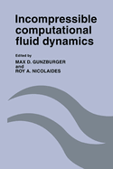 Incompressible Computational Fluid Dynamics: Trends and Advances