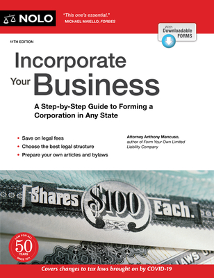Incorporate Your Business: A Step-By-Step Guide to Forming a Corporation in Any State - Mancuso, Anthony