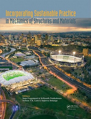 Incorporating Sustainable Practice in Mechanics and Structures of Materials - Fragomeni, Sam (Editor), and Venkatesan, Srikanth (Editor)