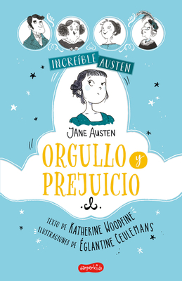 Incre?ble Austen. Orgullo Y Prejuicio: (Awesomely Austen. Pride and Prejudice - Spanish Edition) - Woodfine, Katherine
