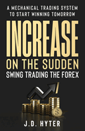 Increase On the Sudden: Swing Trading the Forex