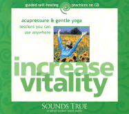 Increase Vitality: Acupressure & Gentle Yoga Sessions You Can Use Anywhere