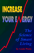 Increase Your Energy: The Science of Smart Living