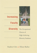 Increasing Faculty Diversity: The Occupational Choices of High-Achieving Minority Students