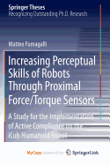 Increasing Perceptual Skills of Robots Through Proximal Force/Torque Sensors: A Study for the Implementation of Active Compliance on the Icub Humanoid Robot