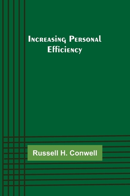 Increasing Personal Efficiency - H Conwell, Russell