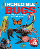 Incredible Bugs: Build Your Own Amazing Scorpion Model