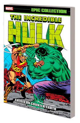 Incredible Hulk Epic Collection: Crisis on Counter-Earth - Englehart, Steve, and Marvel Various, and Trimpe, Herb