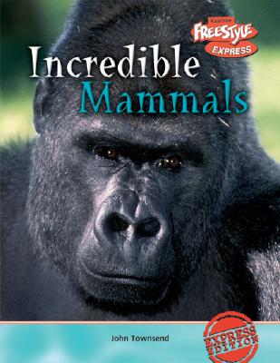 Incredible Mammals - Townsend, John