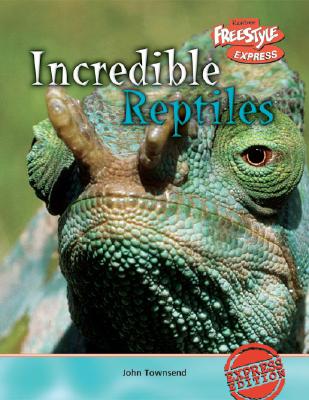 Incredible Reptiles - Townsend, John