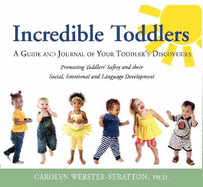 Incredible Toddlers: A Guide and Journal of Your Toddlers Discoveries
