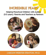Incredible Years: Helping Preschool Children with Autism (2-5 years): Parents and Teachers as Partners