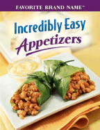 Incredibly Easy Appetizers - Publications International (Creator)