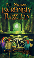 Incredibly Puzzled (The Puzzled Mystery Adventure Series: Book 4)